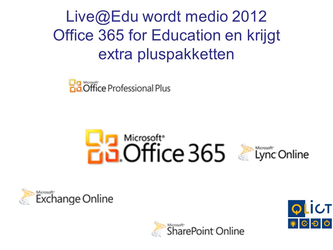 wordt medio 2012 Office 365 for Education en krijgt extra pluspakketten