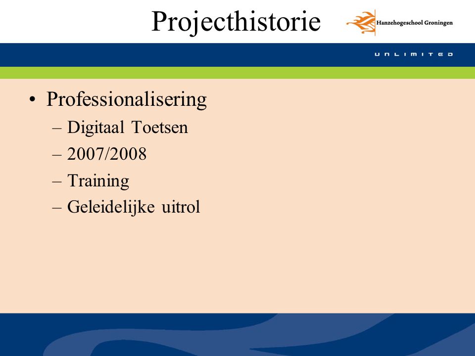 Projecthistorie Professionalisering Digitaal Toetsen 2007/2008