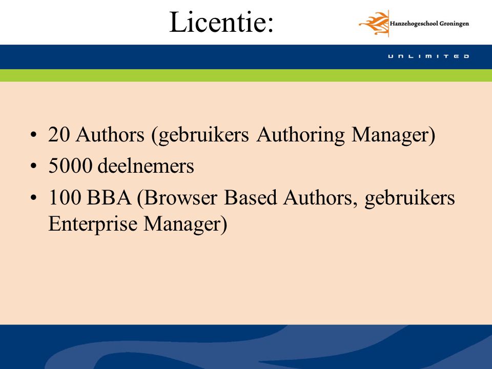 Licentie: 20 Authors (gebruikers Authoring Manager) 5000 deelnemers