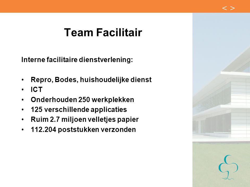 Team Facilitair Interne facilitaire dienstverlening:
