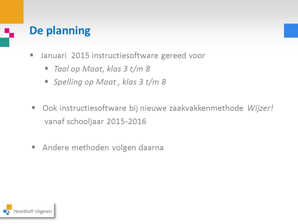 De planning Januari 2015 instructiesoftware gereed voor