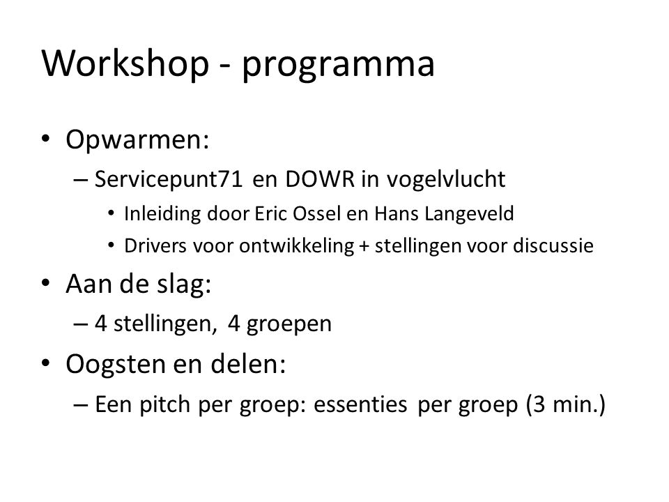Workshop - programma Opwarmen: Aan de slag: Oogsten en delen: