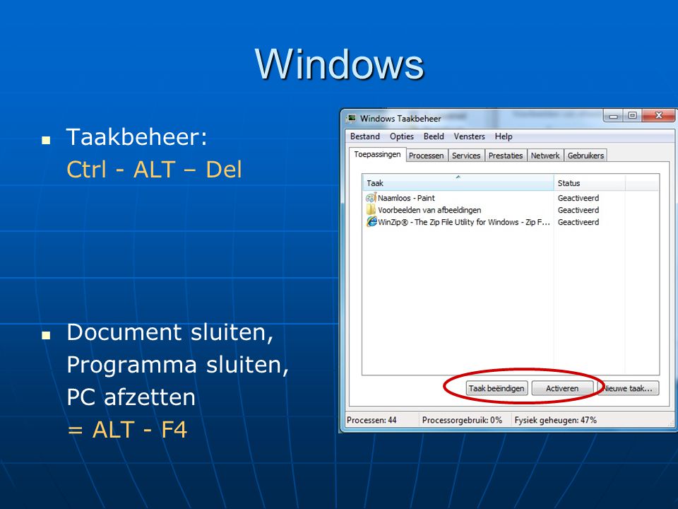 Windows Taakbeheer: Ctrl - ALT – Del Document sluiten,
