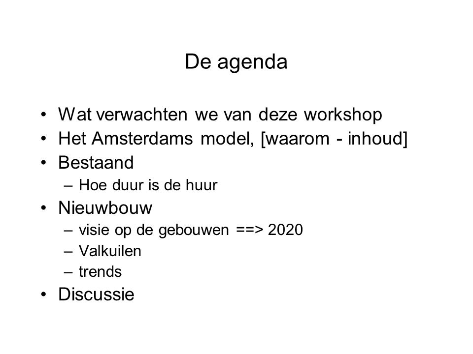De agenda Wat verwachten we van deze workshop