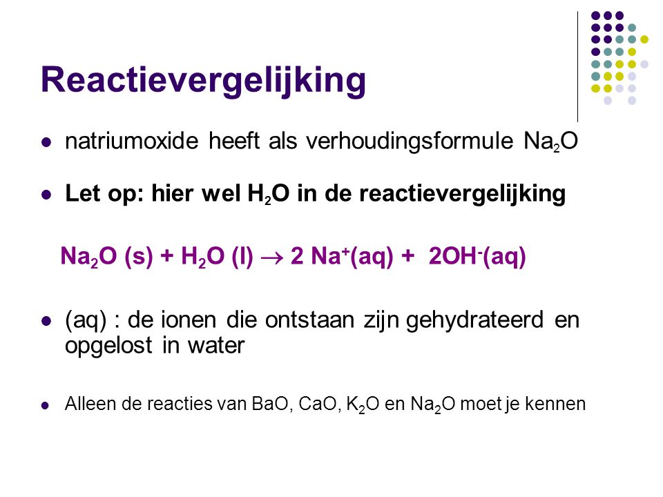 Reactievergelijking natriumoxide heeft als verhoudingsformule Na2O