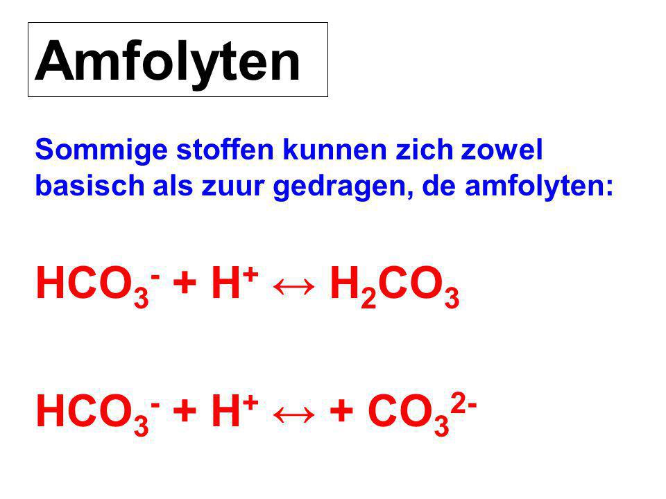 Amfolyten HCO3- + H+ ↔ H2CO3 HCO3- + H+ ↔ + CO32-