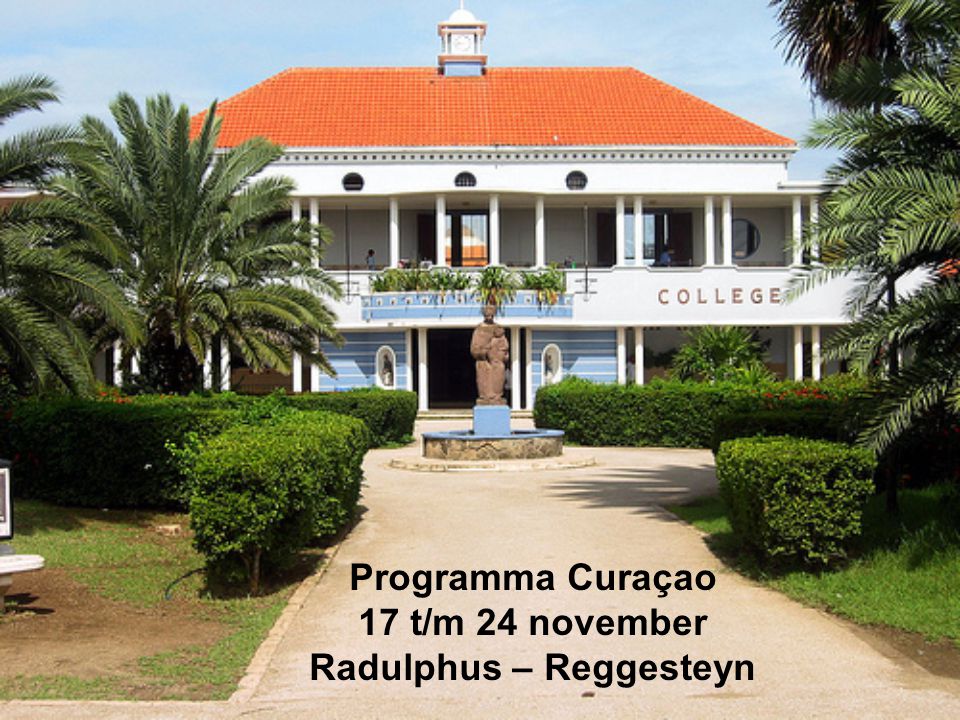 Programma Curaçao 17 t/m 24 november Radulphus – Reggesteyn