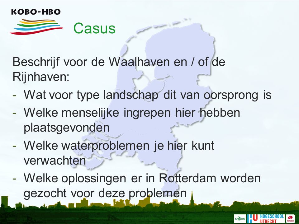 Casus Beschrijf voor de Waalhaven en / of de Rijnhaven: