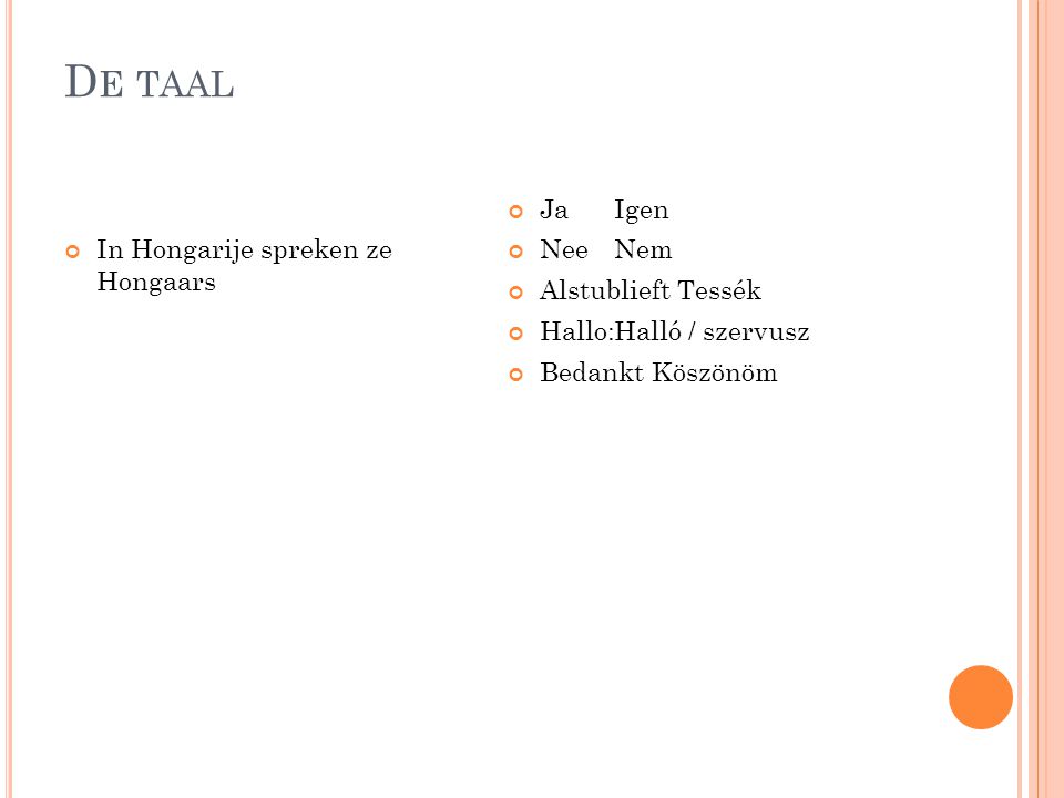 De taal In Hongarije spreken ze Hongaars Ja Igen Nee Nem