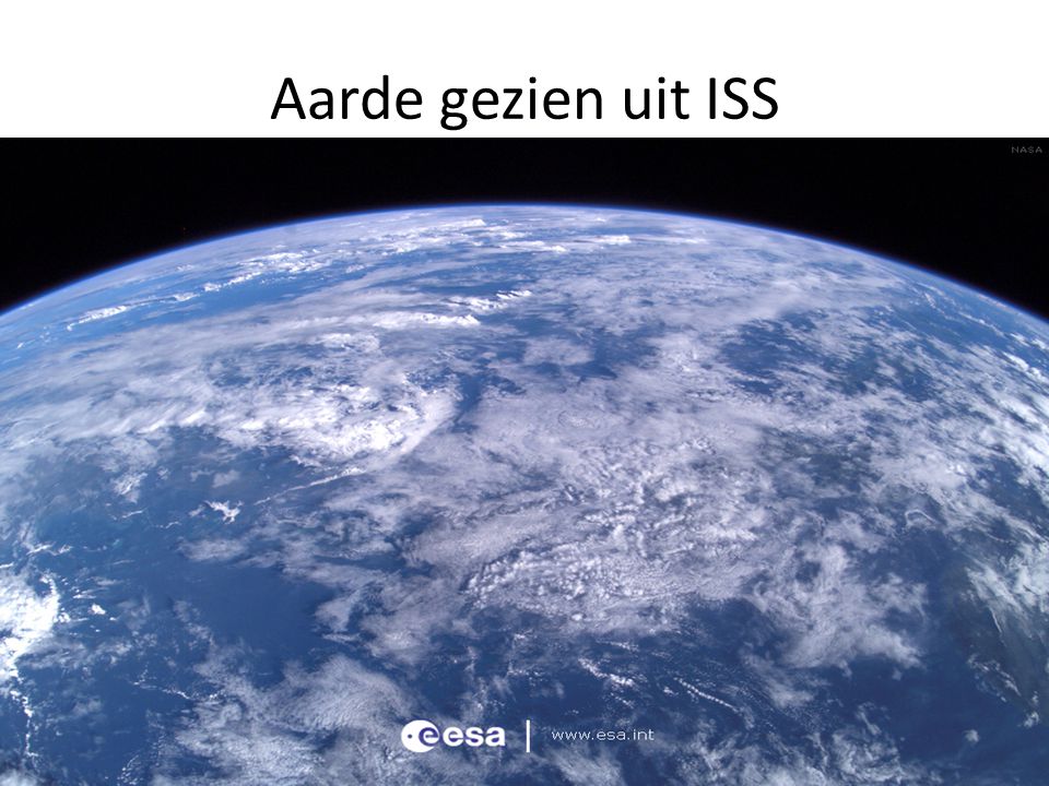 Aarde gezien uit ISS Bron : ESA Blauw blauw en niets te zien Welke 2 herkenningspunten zijn wel te zien