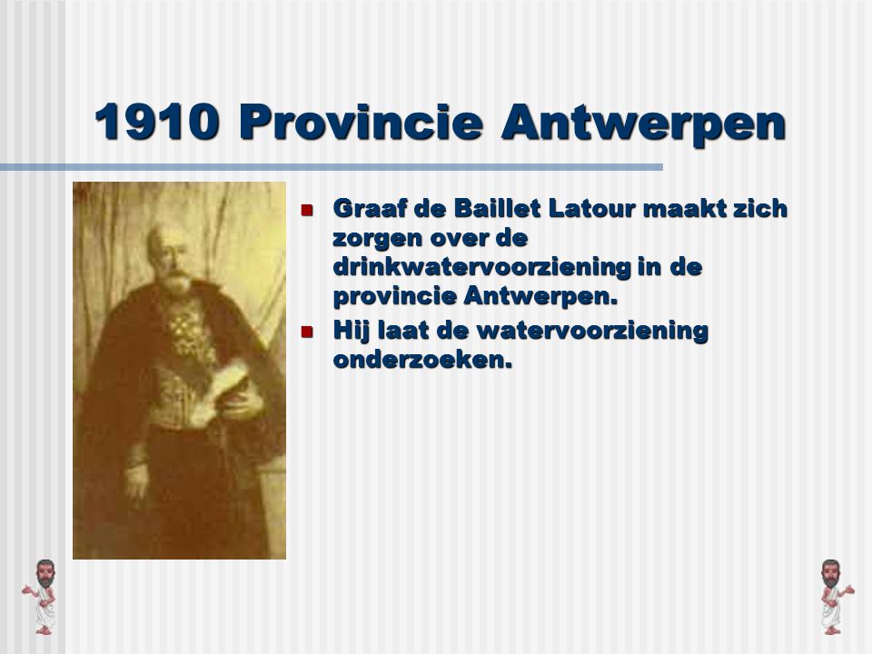1910 Provincie Antwerpen Graaf de Baillet Latour maakt zich zorgen over de drinkwatervoorziening in de provincie Antwerpen.