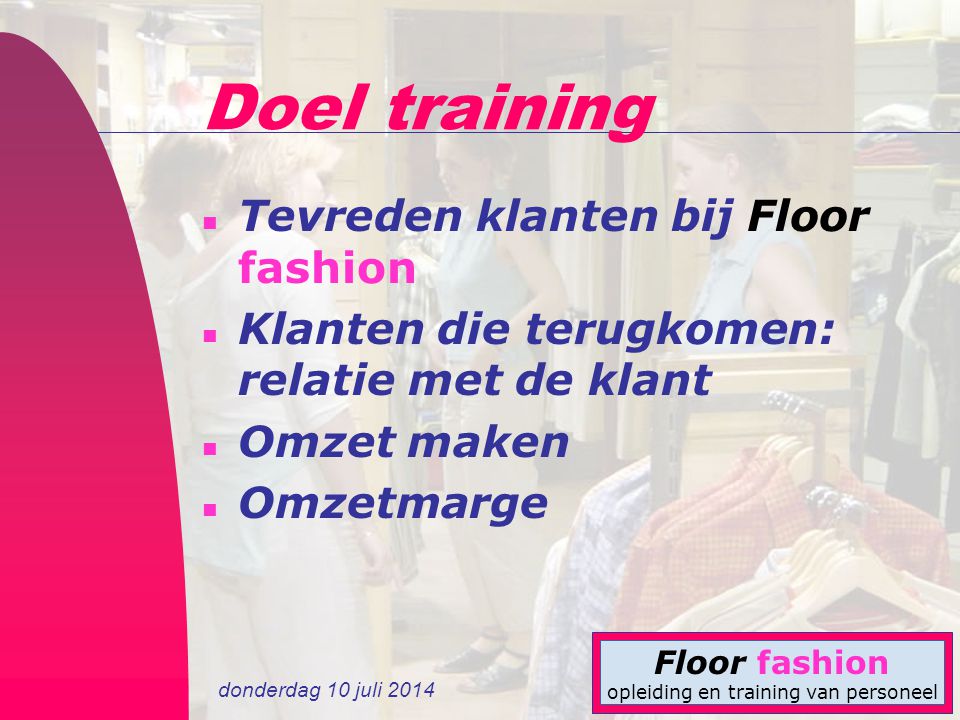 Doel training Tevreden klanten bij Floor fashion