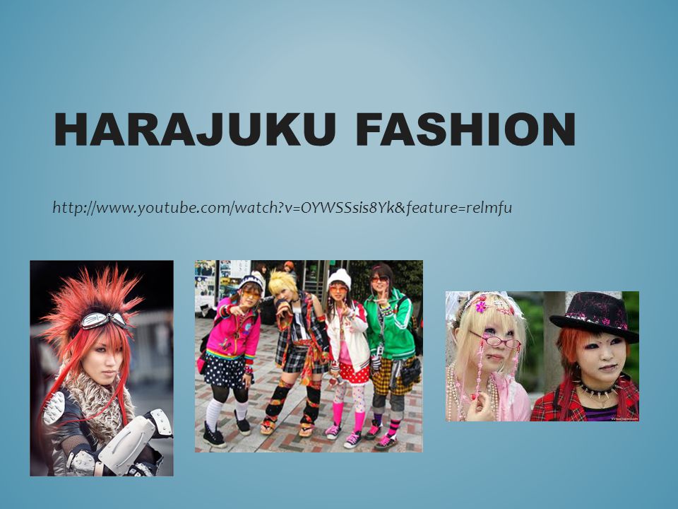 Harajuku Fashion   v=OYWSSsis8Yk&feature=relmfu