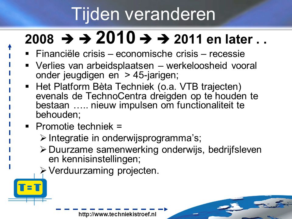 Tijden veranderen 2008   2010   2011 en later . .