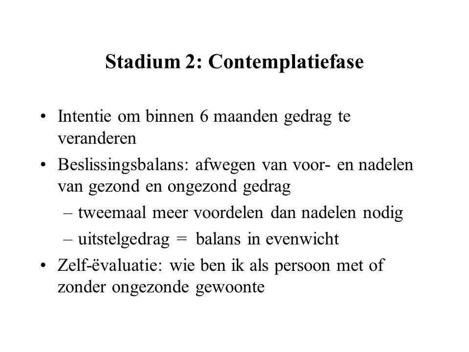 Stadium 2: Contemplatiefase