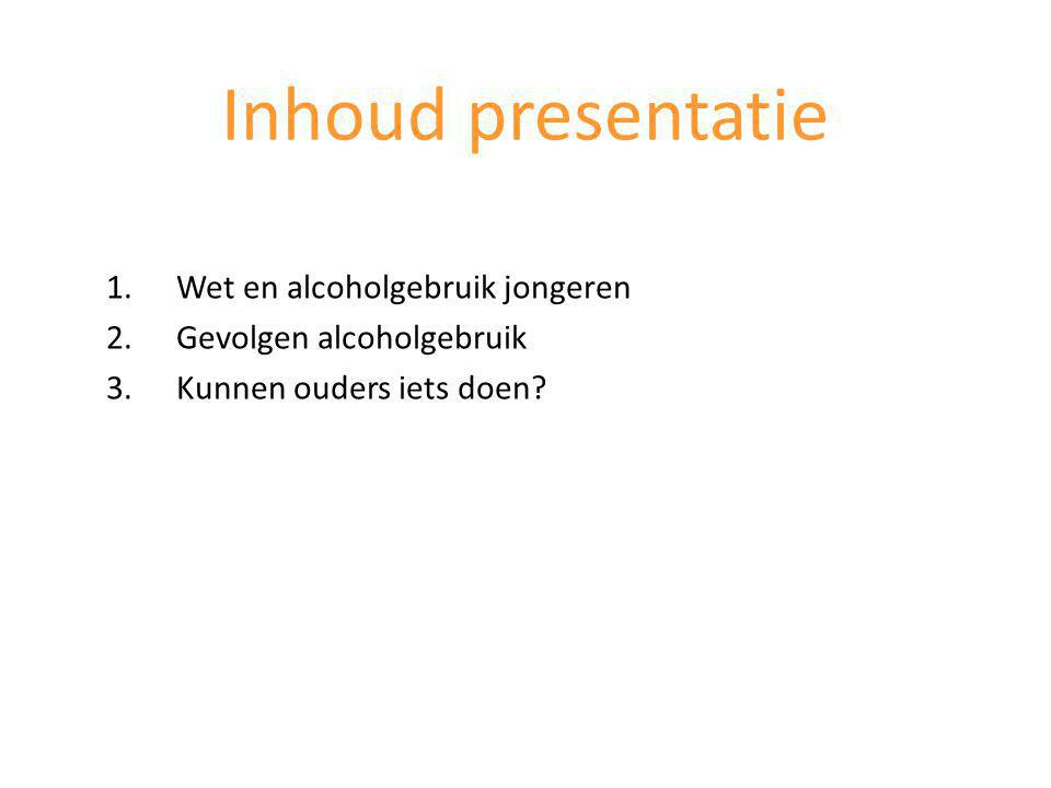 Inhoud presentatie Wet en alcoholgebruik jongeren