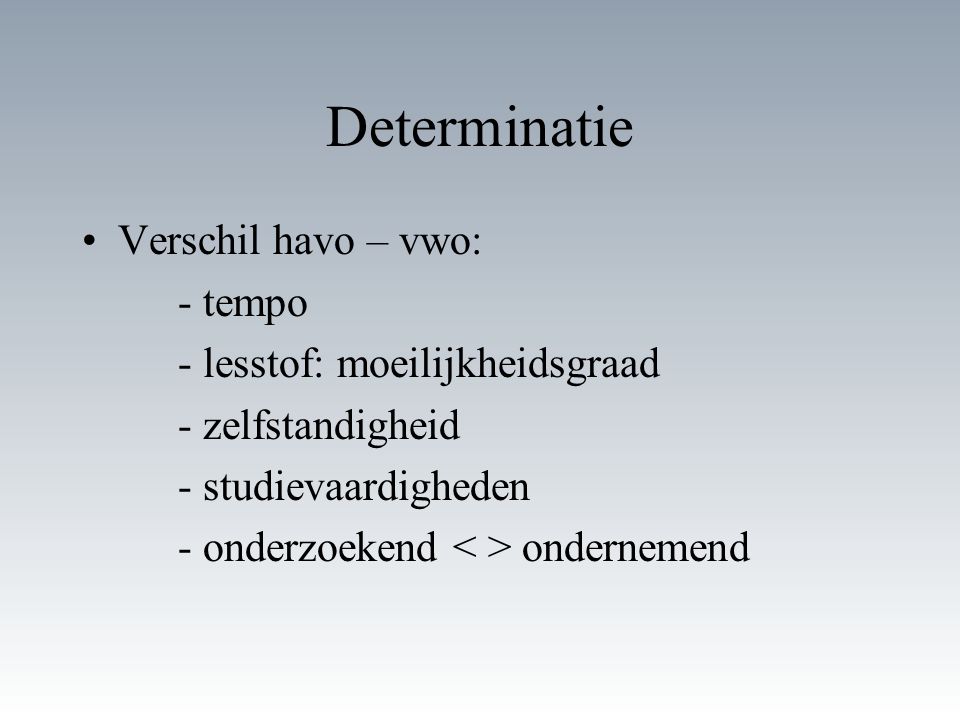 Determinatie Verschil havo – vwo: - tempo
