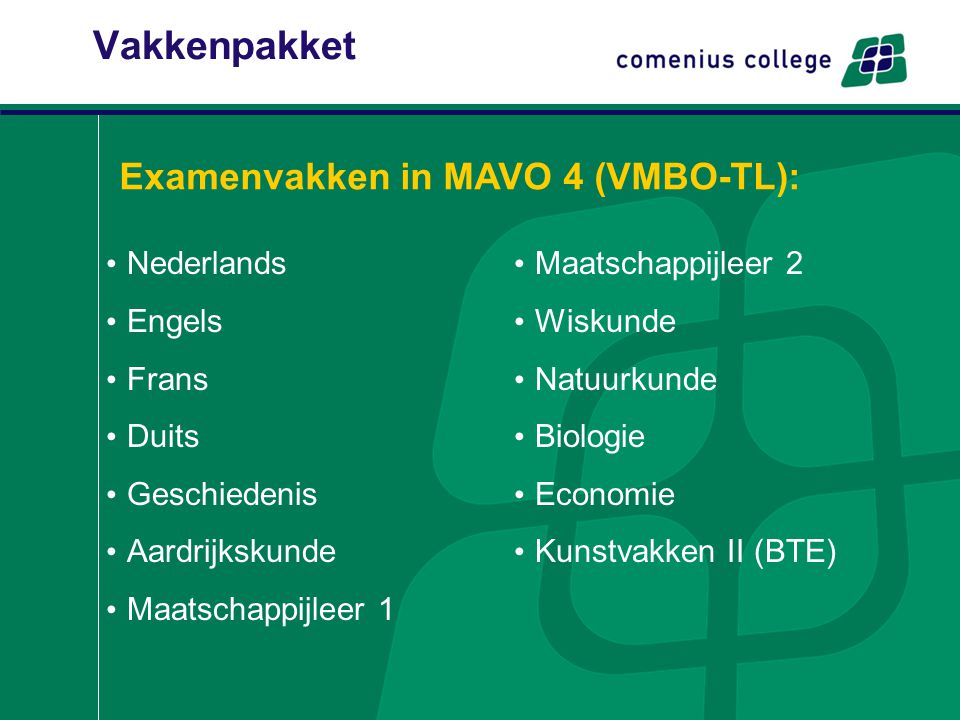 Vakkenpakket Examenvakken in MAVO 4 (VMBO-TL): Nederlands Engels Frans