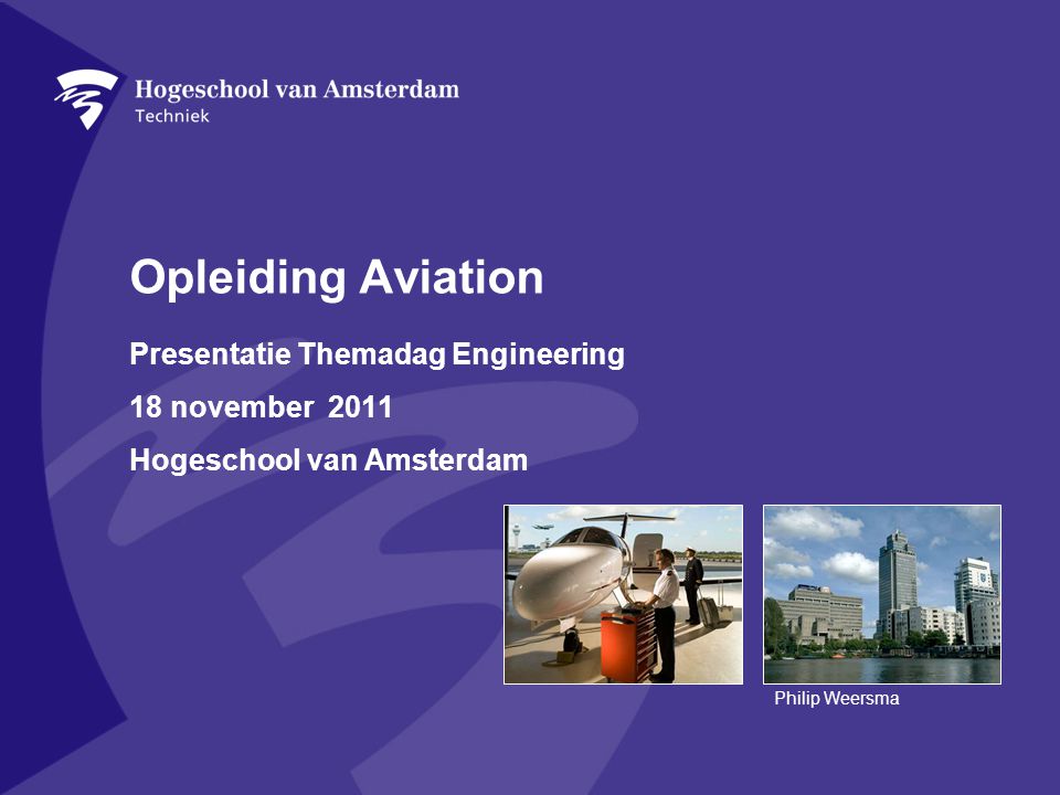 Opleiding Aviation Presentatie Themadag Engineering 18 november 2011