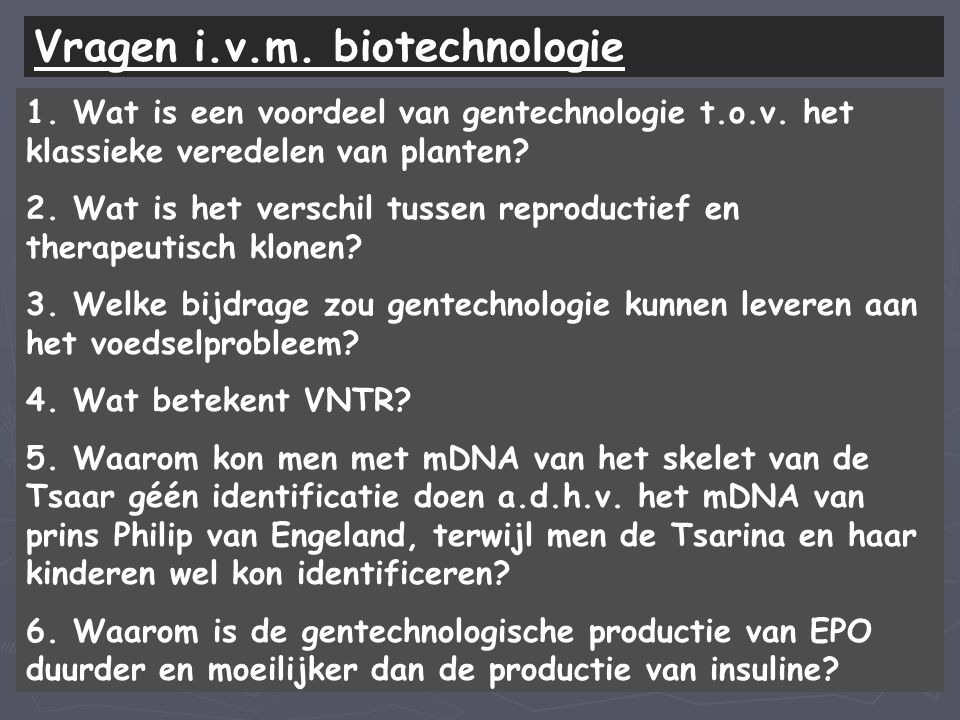Vragen i.v.m. biotechnologie