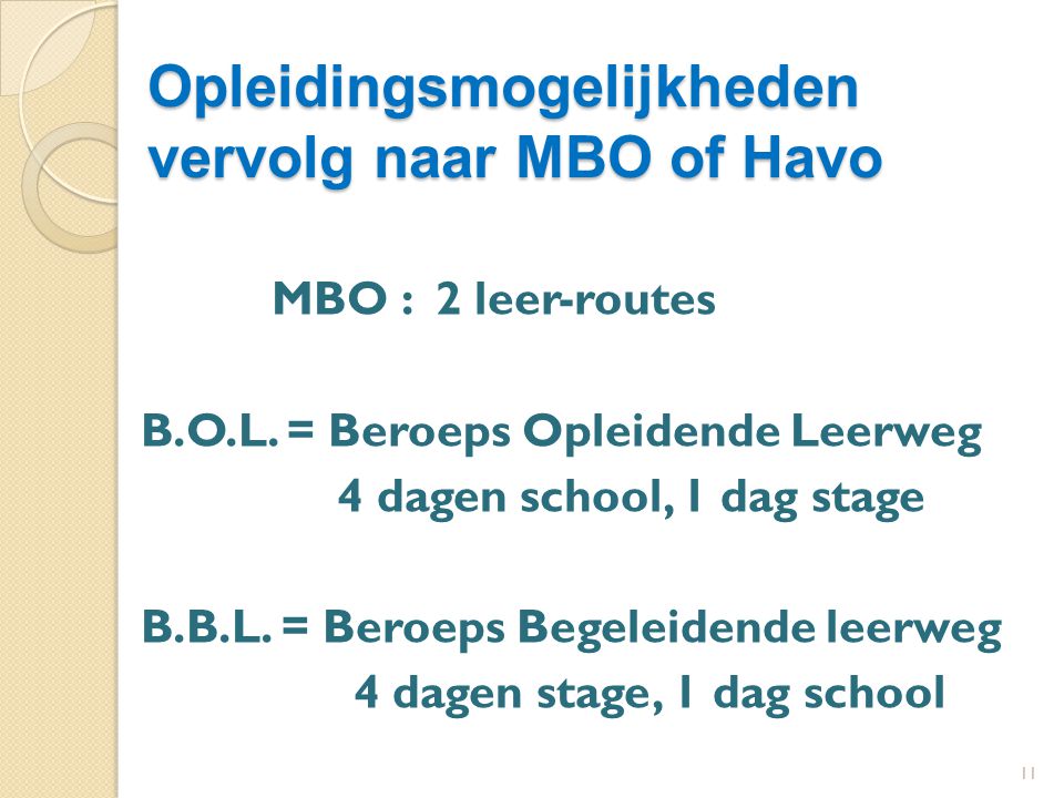 Opleidingsmogelijkheden vervolg naar MBO of Havo
