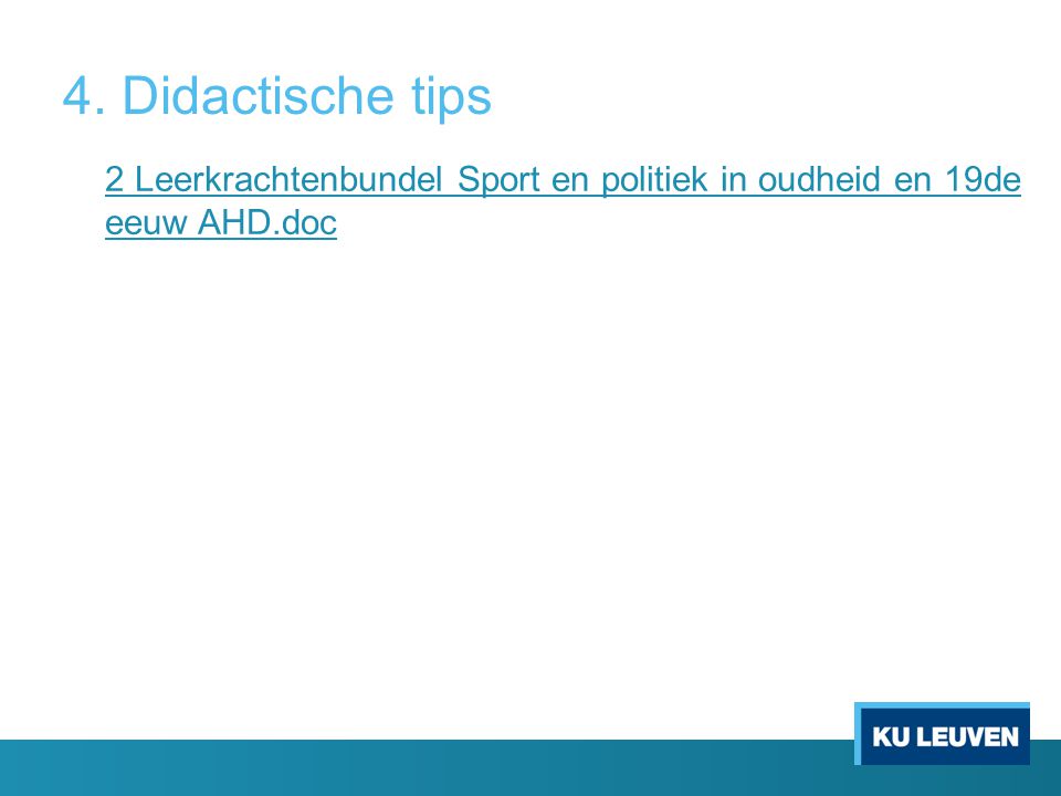 4. Didactische tips 2 Leerkrachtenbundel Sport en politiek in oudheid en 19de eeuw AHD.doc