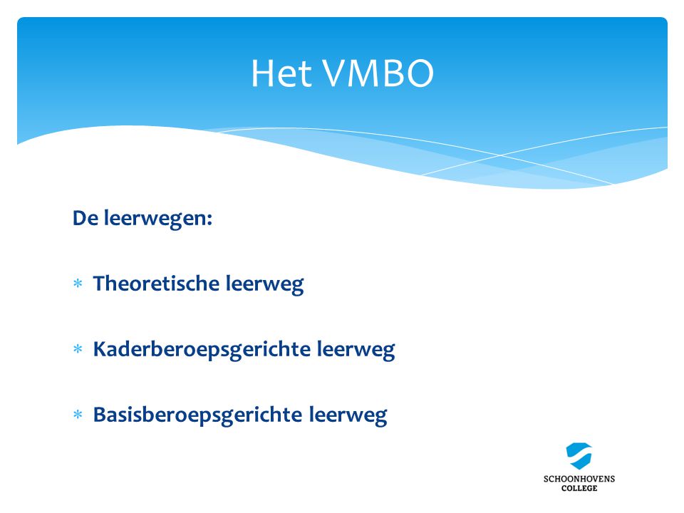 Het VMBO De leerwegen: Theoretische leerweg