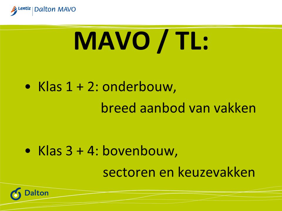 MAVO / TL: Klas 1 + 2: onderbouw, breed aanbod van vakken
