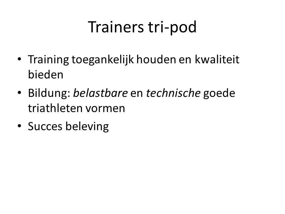 Trainers tri-pod Training toegankelijk houden en kwaliteit bieden