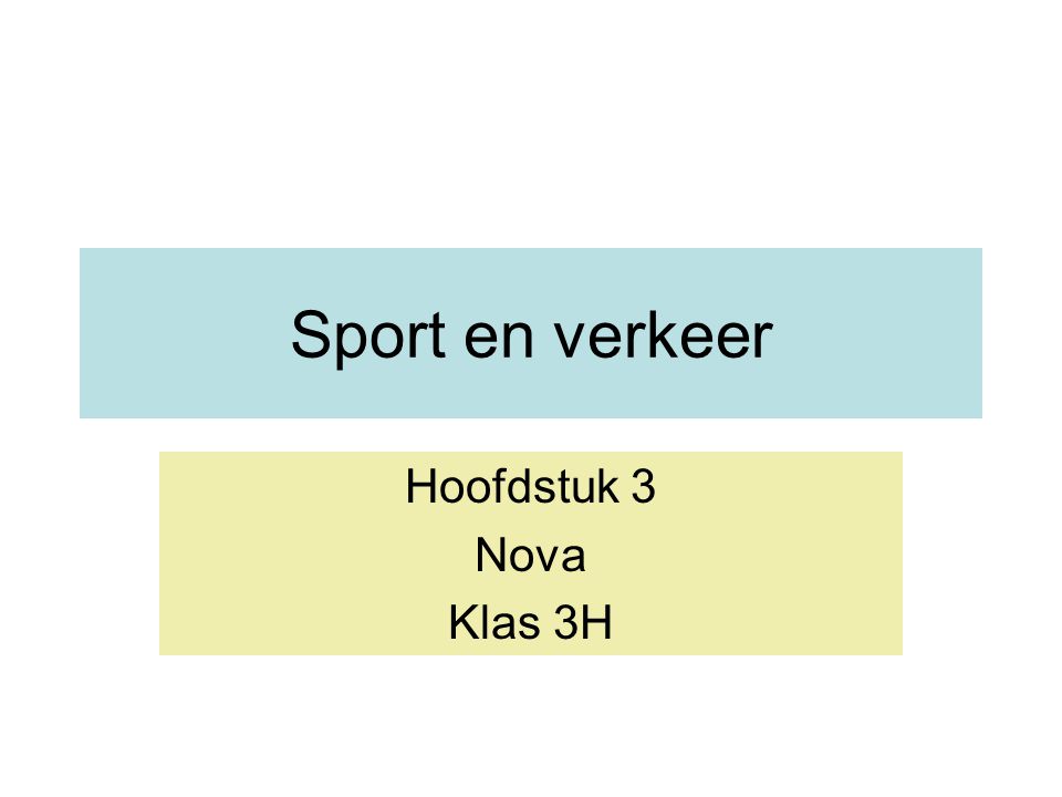 Sport en verkeer Hoofdstuk 3 Nova Klas 3H