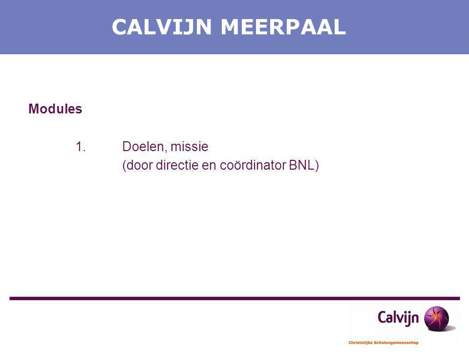 CALVIJN MEERPAAL Modules 1. Doelen, missie