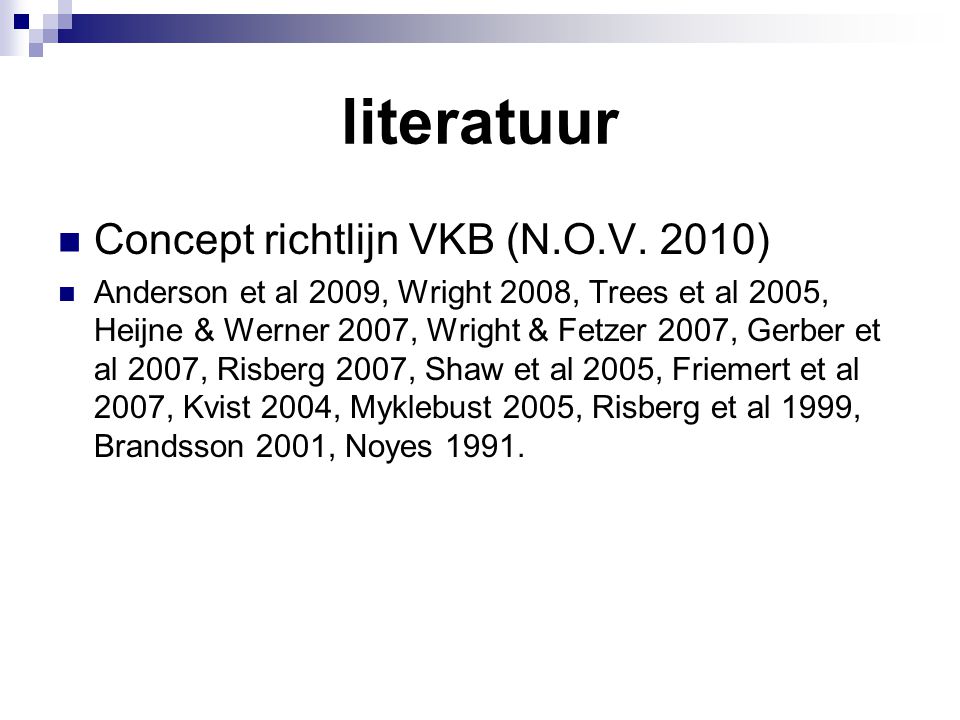 literatuur Concept richtlijn VKB (N.O.V. 2010)