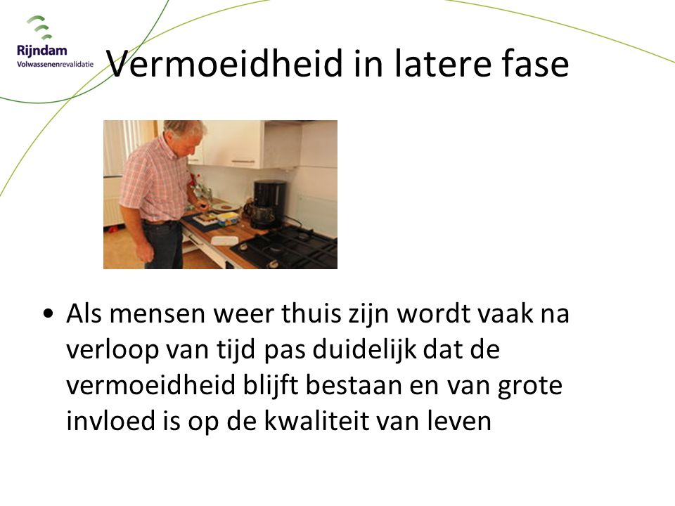 Vermoeidheid in latere fase