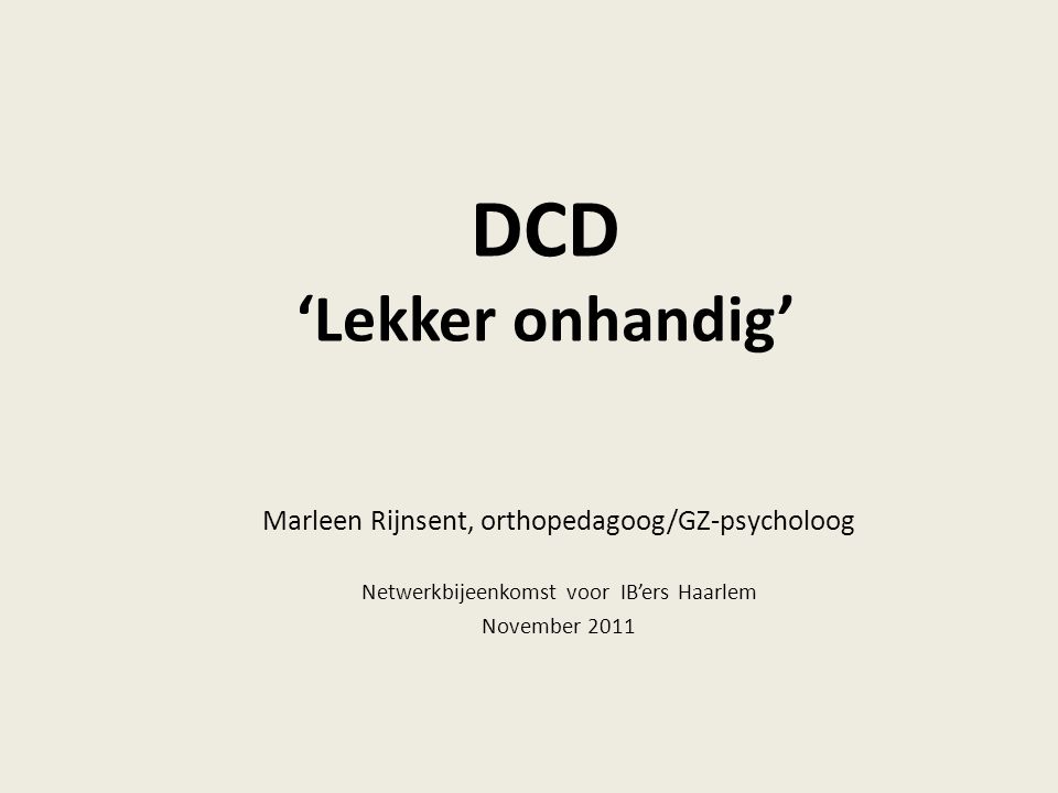 DCD ‘Lekker onhandig’ Marleen Rijnsent, orthopedagoog/GZ-psycholoog