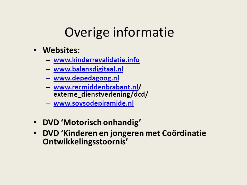 Overige informatie Websites: DVD ‘Motorisch onhandig’