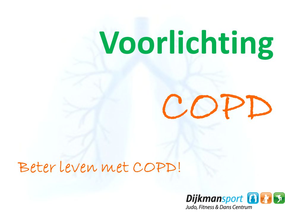 Voorlichting COPD Beter leven met COPD!