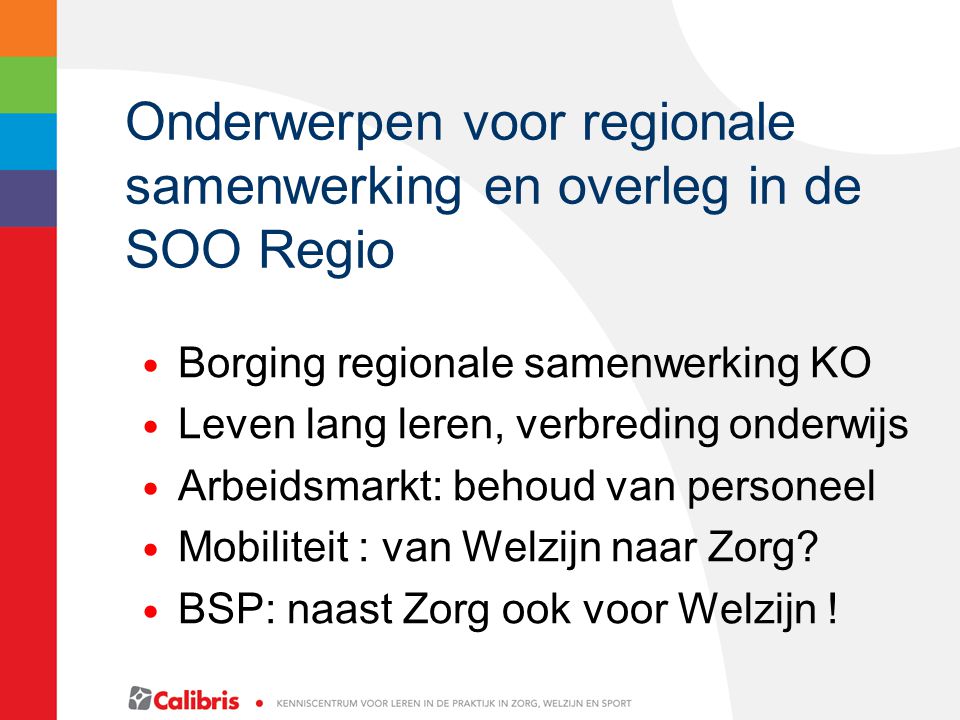 Onderwerpen voor regionale samenwerking en overleg in de SOO Regio