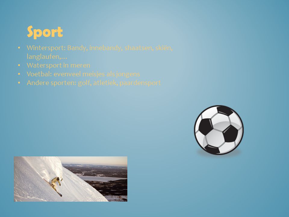 Sport Wintersport: Bandy, innebandy, shaatsen, skiën, langlaufen,…