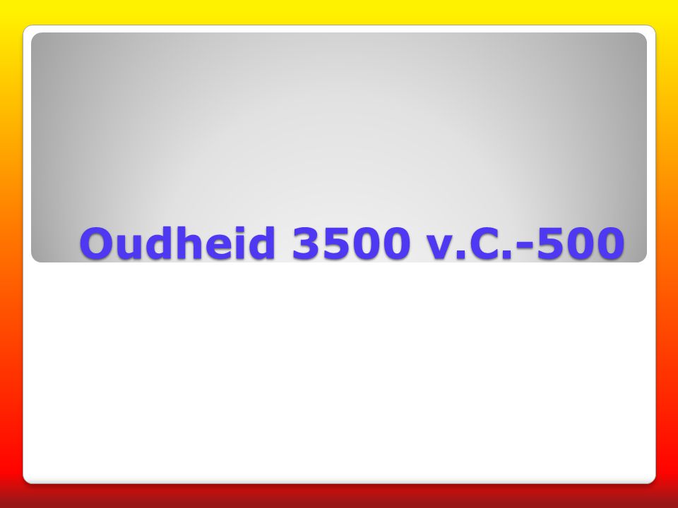 Oudheid 3500 v.C.-500