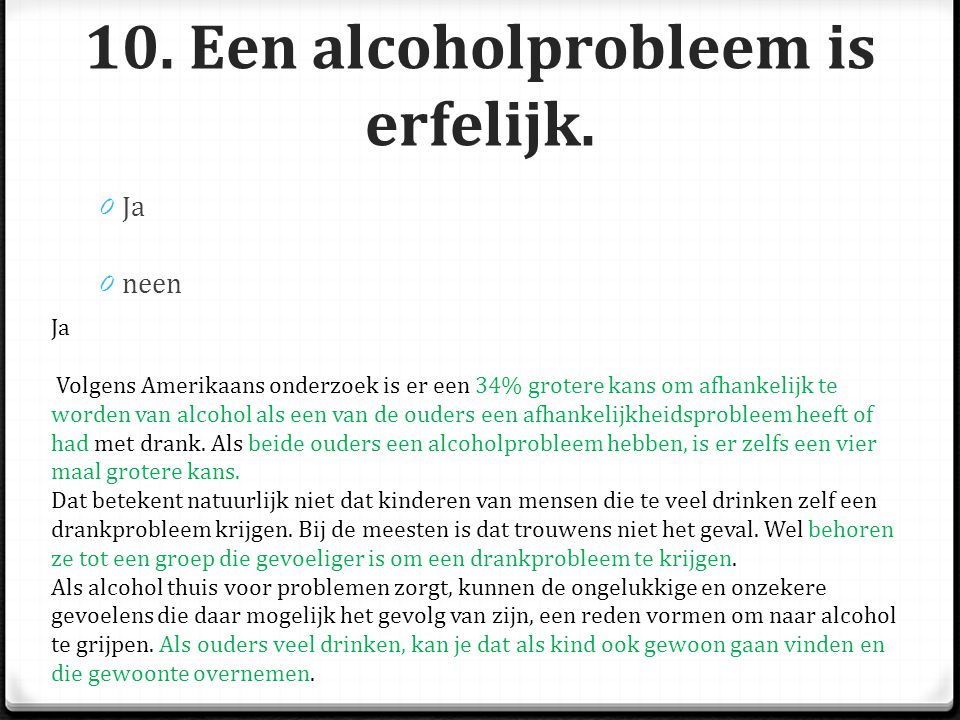 10. Een alcoholprobleem is erfelijk.