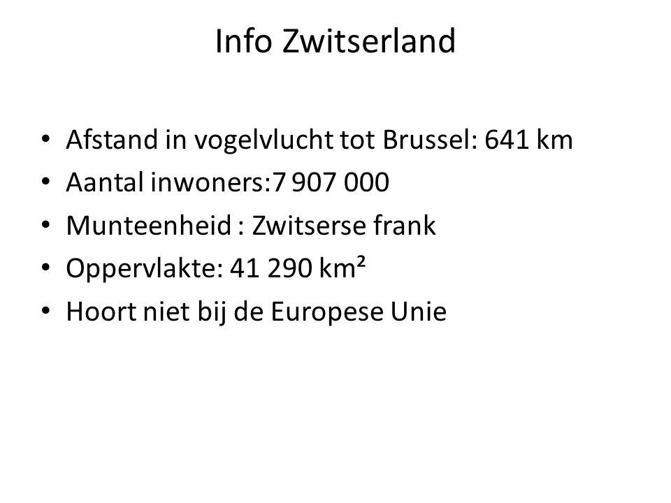 Info Zwitserland Afstand in vogelvlucht tot Brussel: 641 km