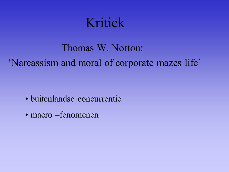 Thomas W. Norton: ‘Narcassism and moral of corporate mazes life’