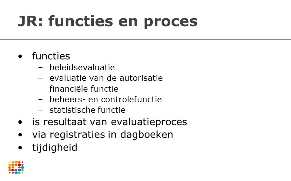JR: functies en proces functies is resultaat van evaluatieproces