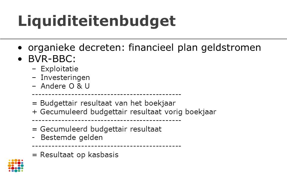 Liquiditeitenbudget organieke decreten: financieel plan geldstromen