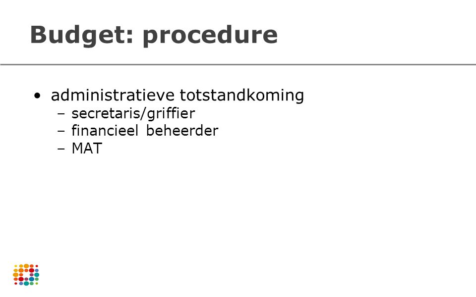 Budget: procedure administratieve totstandkoming secretaris/griffier
