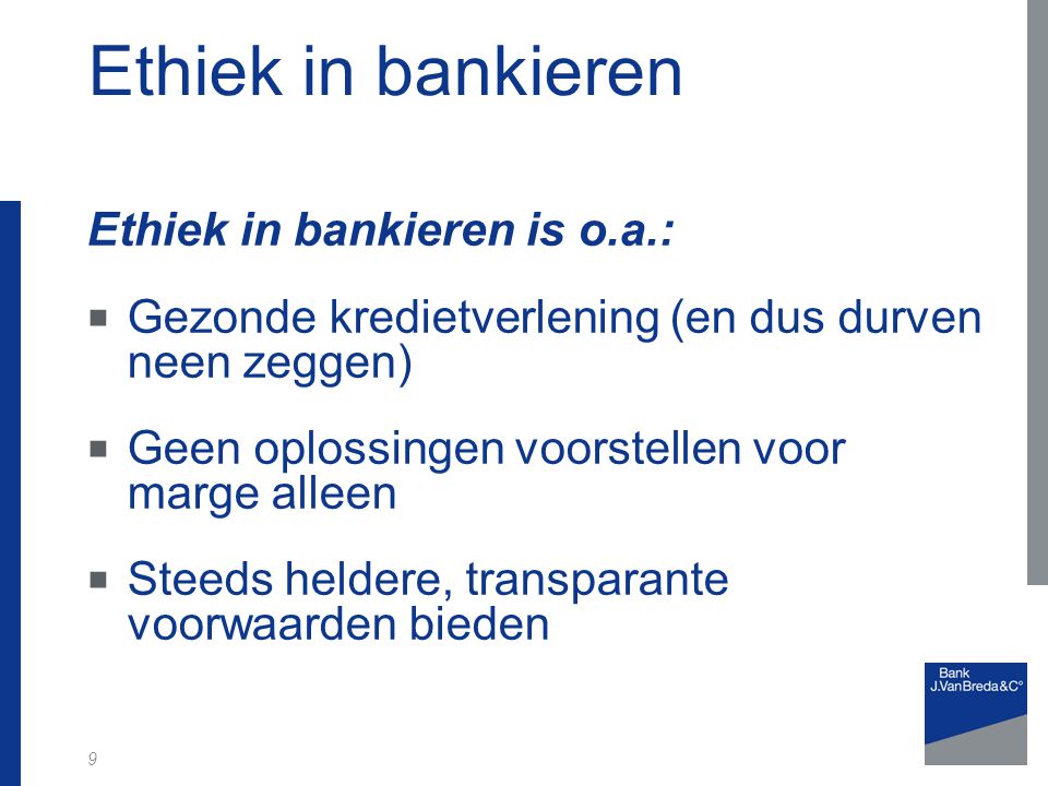 Ethiek in bankieren Ethiek in bankieren is o.a.:
