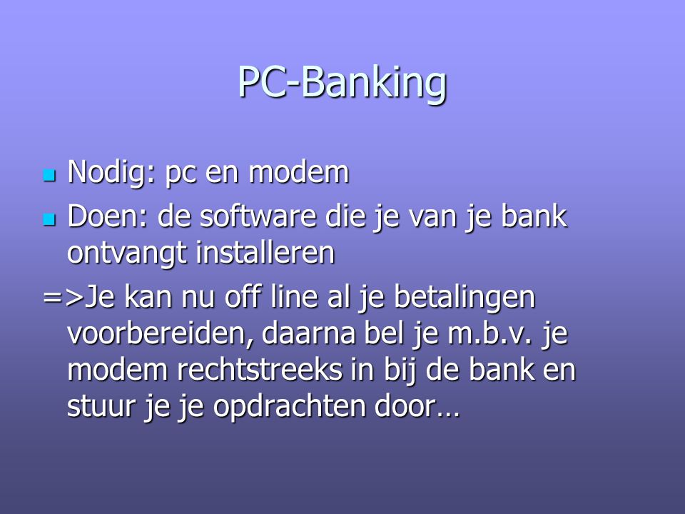 PC-Banking Nodig: pc en modem