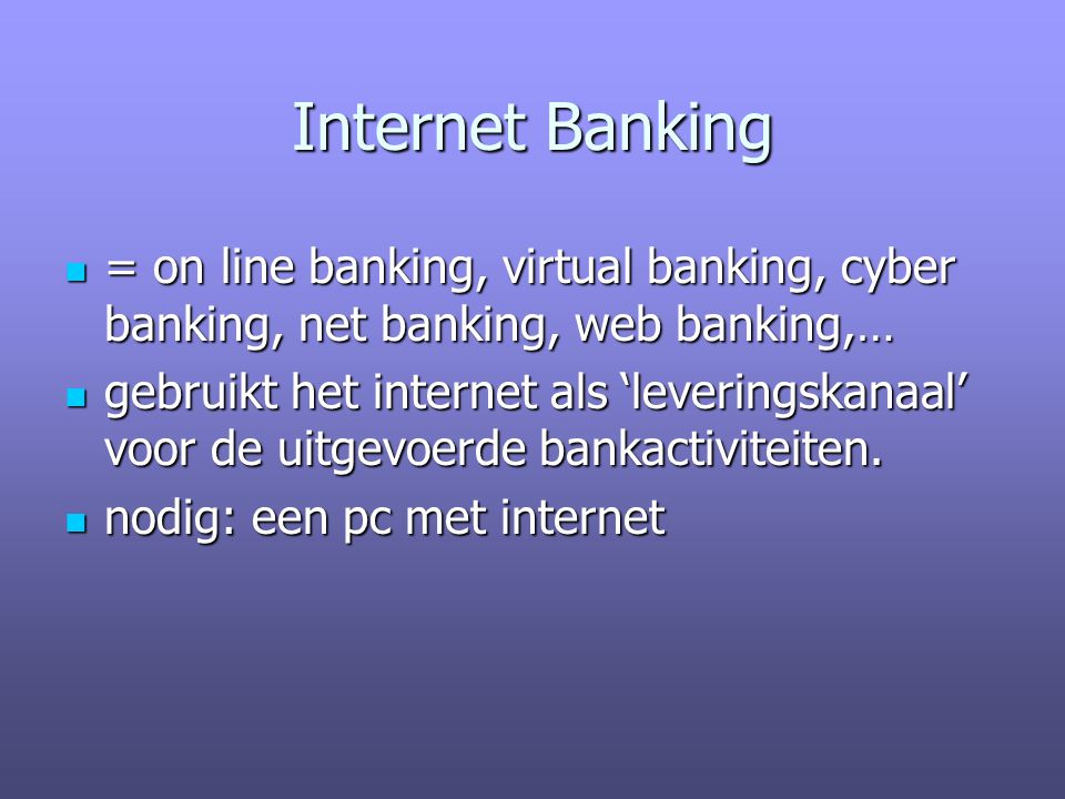 Elektronisch betalen Internet Banking. = on line banking, virtual banking, cyber banking, net banking, web banking,…