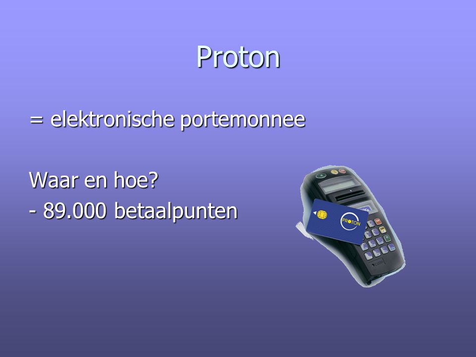 Proton = elektronische portemonnee Waar en hoe betaalpunten