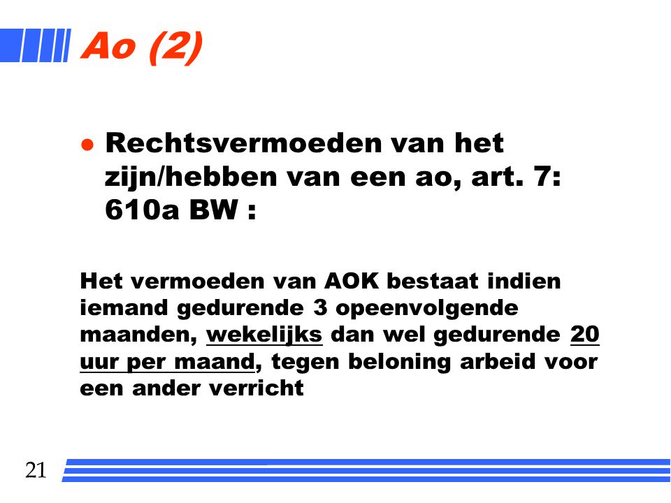 Ao (2) Rechtsvermoeden van het zijn/hebben van een ao, art. 7: 610a BW :